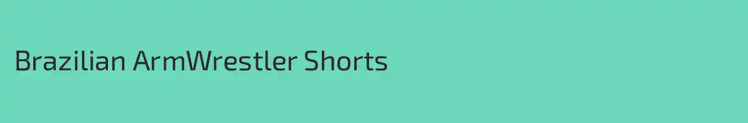 Brazilian ArmWrestler Shorts